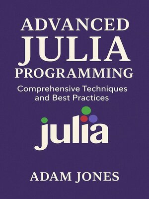 cover image of Advanced Julia Programming